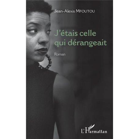 J'étais celle qui dérangeait