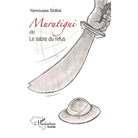 Murutigui ou Le sabre du refus