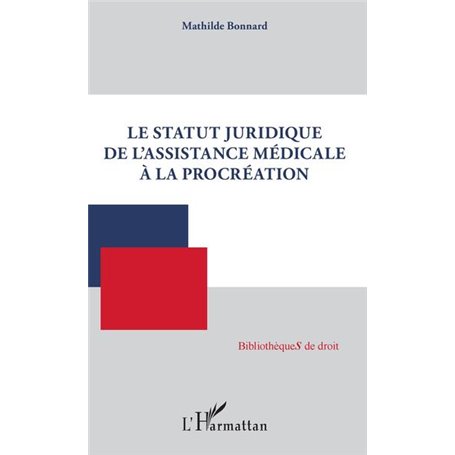 Le statut juridique de l'assistance médicale à la procréation