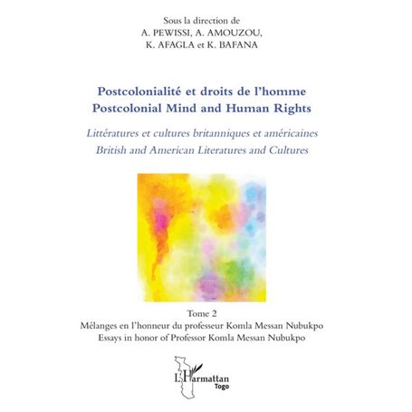 Postcolonialité et droits de l'homme. Littératures et cultures britanniques et américaines Tome 2