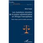 Les mutations récentes de la justice administrative en Afrique francophone