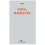 Nous, migrants