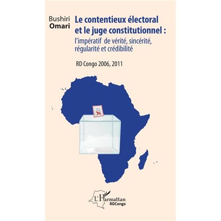 Le contentieux électoral et le juge institutionnel : l'impératif de vérité, sincérité, régularité et crédibilité