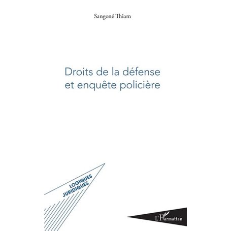 Droits de la défense et enquête policière