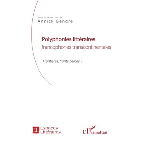 Polyphonies littéraires francophones transcontinentales