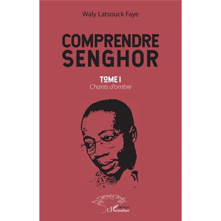 Comprendre Senghor Tome 1