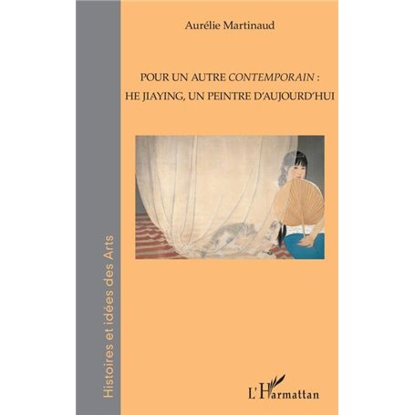 Pour un autre -em+contemporain-/em+ : He Jiaying, un peintre d'aujourd'hui