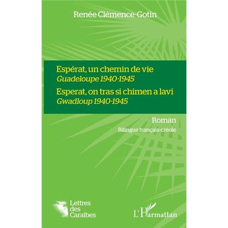 Espérat, un chemin de vie Guadeloupe 1940-1945