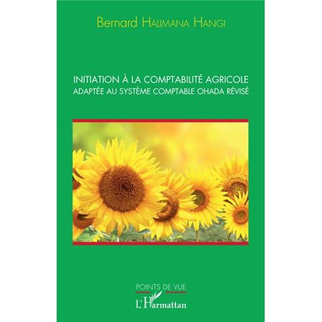 Initiation à la comptabilité agricole adaptée au système comptable OHADA révisé