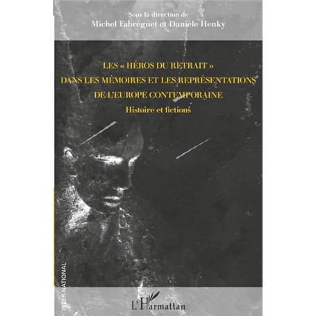 Les "héros du retrait" dans les mémoires et les représentations de l'Europe contemporaine