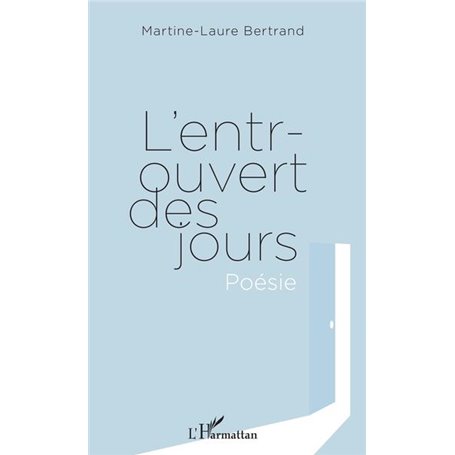 L'entrouvert des jours. Poésie