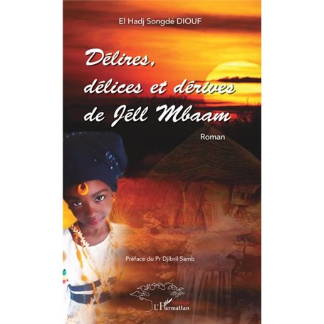 Délires, délices et dérives de Jéll Mbaam