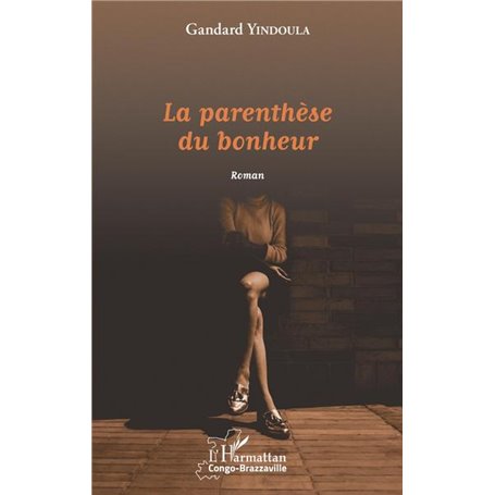 La parenthèse du bonheur. Roman