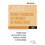 Gestion et maximisation des procédures des marchés publics Tome 1