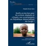 Quelle protection pour les enfants déplacés et réfugiés non accompagnés en République démocratique du Congo ?