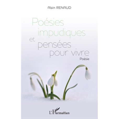 Poésies impudiques et pensées pour vivre