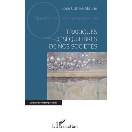Tragiques déséquilibres de nos sociétés