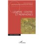 L'Empire : centre et périphéries