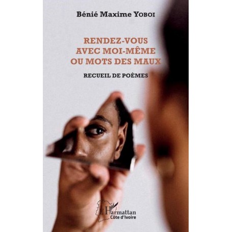 Rendez-vous avec moi-même ou Mots des maux