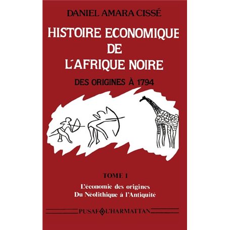 Histoire économique de l'Afrique noire - Des origines à 1794