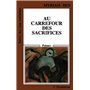 Au carrefour des sacrifices