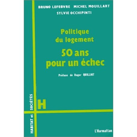 Politique du logement, 50 ans pour un échec