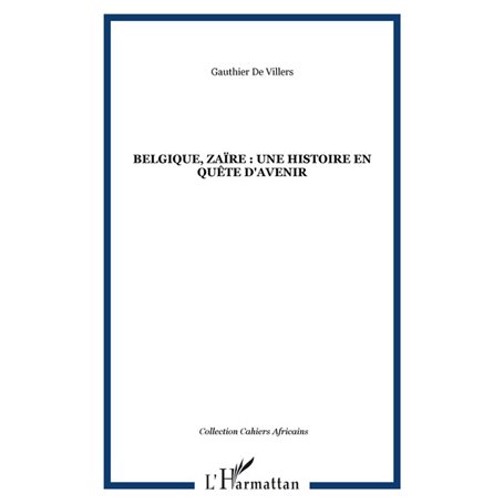 Belgique, Zaïre : une histoire en quête d'avenir