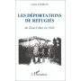 Les déportations de réfugiés de Zone Libre en 1942