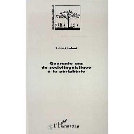 QUARANTE ANS DE SOCIOLINGUISTIQUE A LA PERIPHERIE
