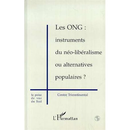 Les Ong: Instruments du Néo-Libéralisme ou Alternatives Populaires ?