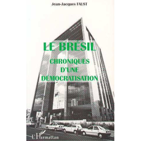 Le Brésil Chroniques d'une Démocratisation