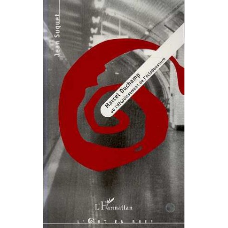 MARCEL DUCHAMP ou l'éblouissement de l'éclaboussure