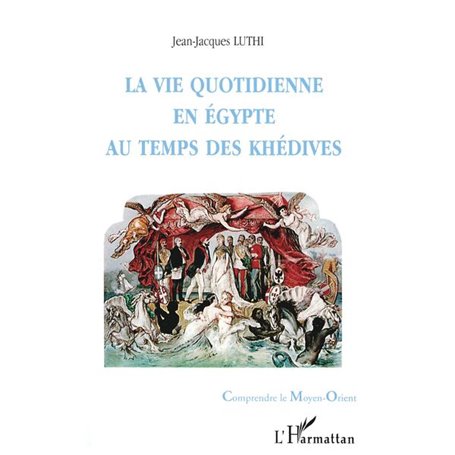 VIE QUOTIDIENNE EN ÉGYPTE AU TEMPS DE KHÉDIVES