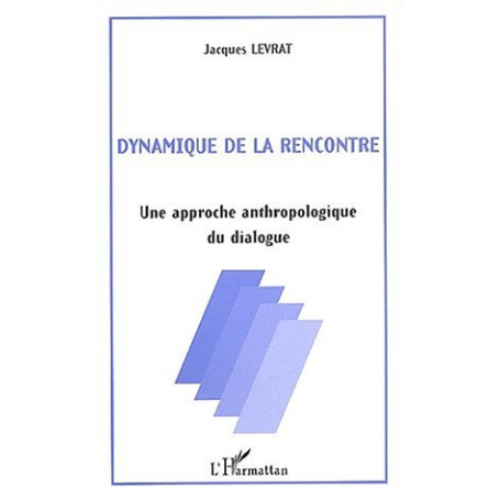 DYNAMIQUE DE LA RENCONTRE
