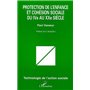 PROTECTION DE L'ENFANCE ET COHÉSION SOCIALE DU IVe AU XXe SIECLE