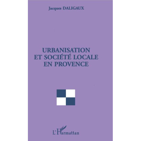 URBANISATION ET SOCIETE LOCALE EN PROVENCE