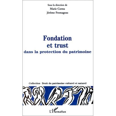 FONDATION ET TRUST DANS LA PROTECTION DU PATRIMOINE