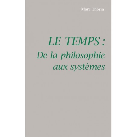 LE TEMPS : DE LA PHILOSOPHIE AUX SYSTEMES