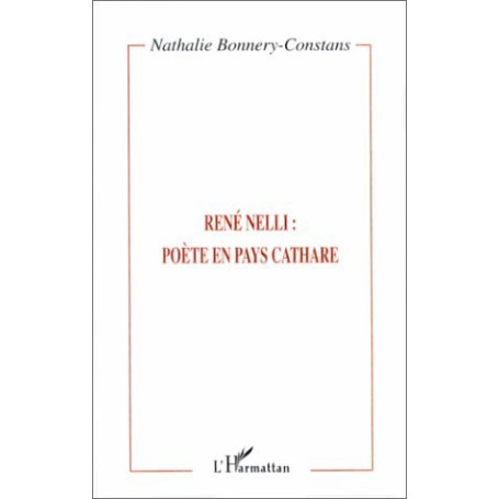 RENE NELLI : POETE EN PAYS CATHARE