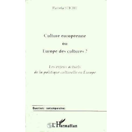CULTURE EUROPEENNE OU EUROPE DES CULTURES ?