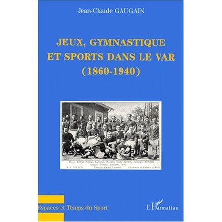 JEUX, GYMNASTIQUE ET SPORTS DANS LE VAR (1860-1940)
