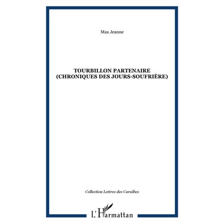 TOURBILLON PARTENAIRE (Chroniques des Jours-Soufrière)