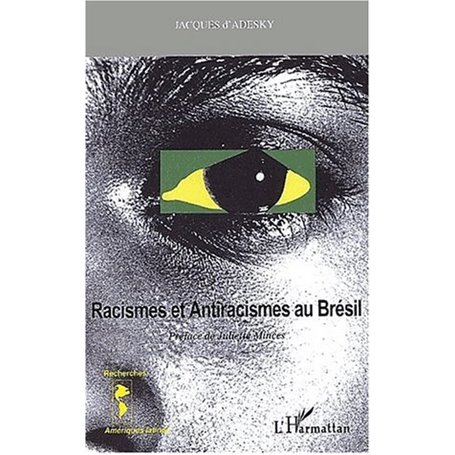 RACISMES ET ANTIRACISMES ET ANTIRACISMES AU BRÉSIL