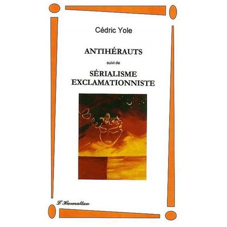 ANTIHERAUTS suivi de SERIALISME EXCLAMATIONNISTE