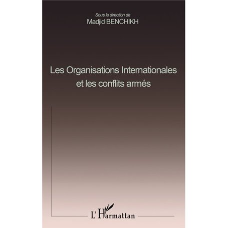 LES ORGANISATIONS INTERNATIONALES ET LES CONFLITS ARMÉS
