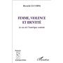 FEMME, VIOLENCE ET IDENTITÉ