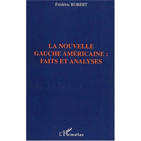 LA NOUVELLE GAUCHE AMÉRICAINE : FAITS ET ANALYSES