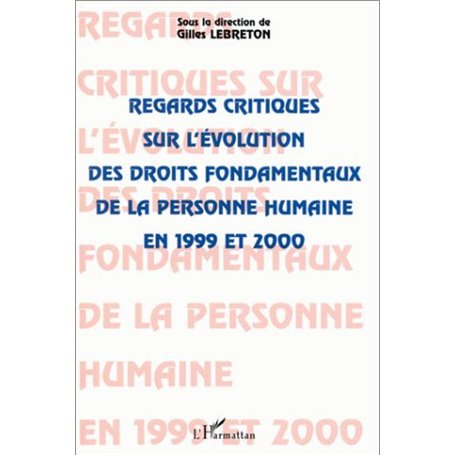 REGARDS CRITIQUES SUR L'ÉVOLUTION DES DROITS FONDAMENTAUX DE LA PERSONNE HUMAINE EN 1999 ET 2000