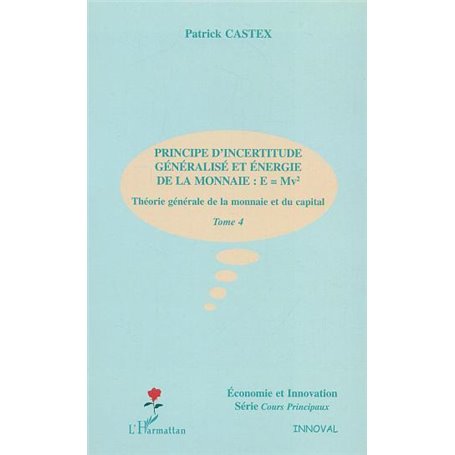 PRINCIPE D'INCERTITUDE GENERALISE ET ENERGIE DE LA MONNAIE : E:Mv²