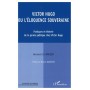 Victor Hugo ou l'éloquence souveraine